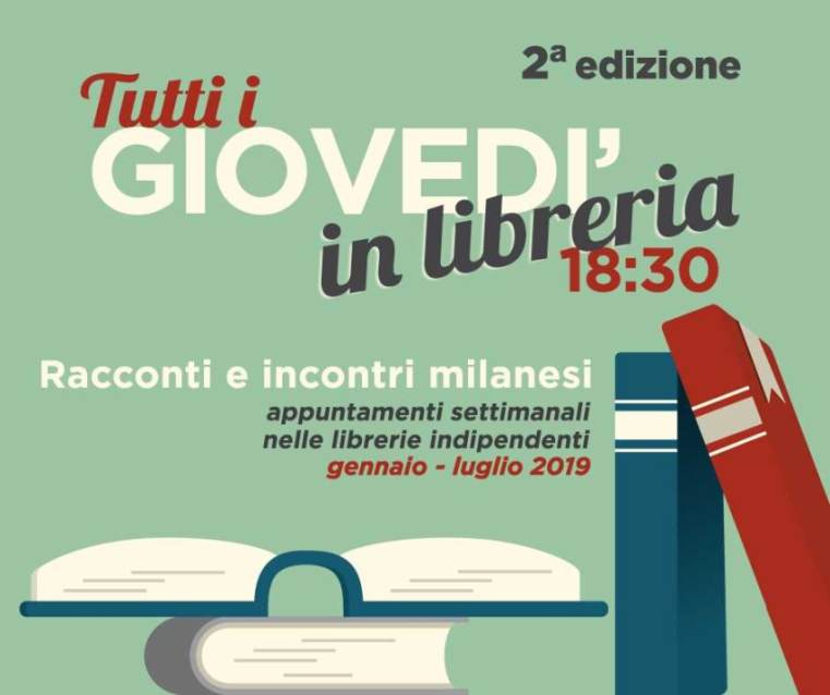Tornano a Milano i Giovedì in Libreria Racconti e incontri milanesi nelle librerie indipendenti per il 2019