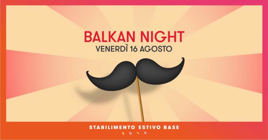 cosa fare Venerdì 16 agosto a Milano: Balkan Night allo Stabilimento Estivo Base