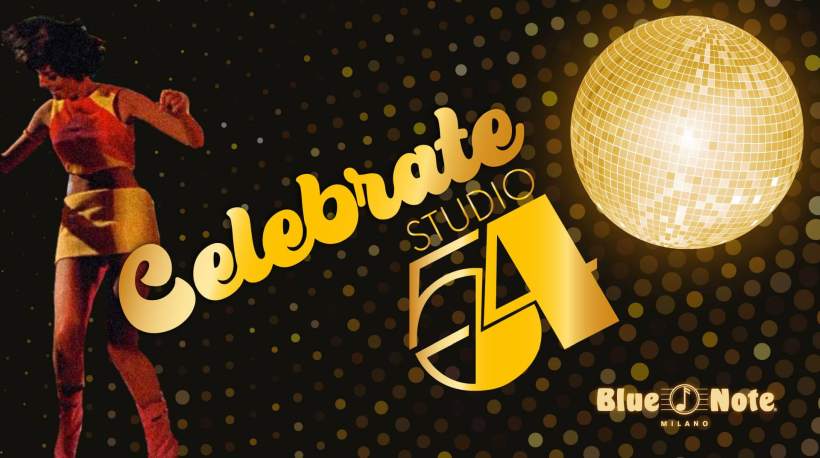 cosa fare a Milano Sabato 8 febbraio: Celebrate Studio 54 live al Blue Note di via Borsieri