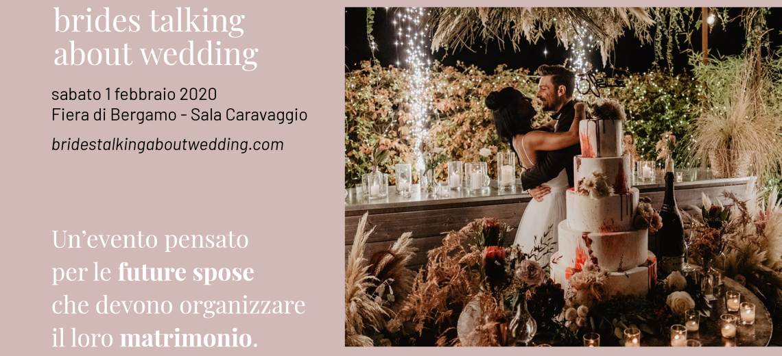 Sabato 1 febbraio alla Fiera di Bergamo: Brides talking about wedding