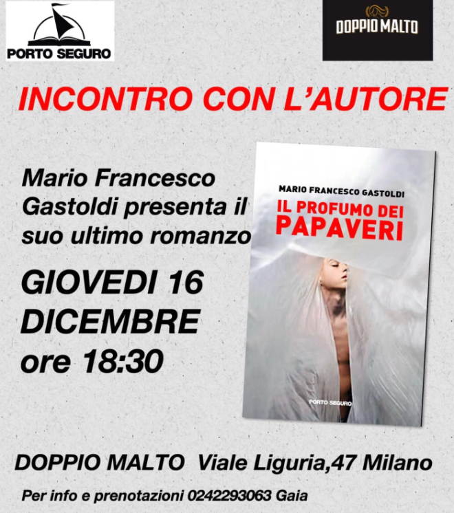 Giovedi 16 dicembre a Milano Mario Francesco Gastoldi presenta il suo nuovo romanzo Il Profumo dei papaveri