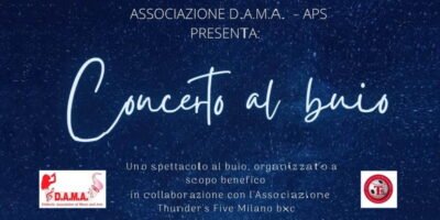 L’associazione D.A.M.A.- APS presenta Concerto al buio al Cinema Rondinella di Sesto San Giovanni