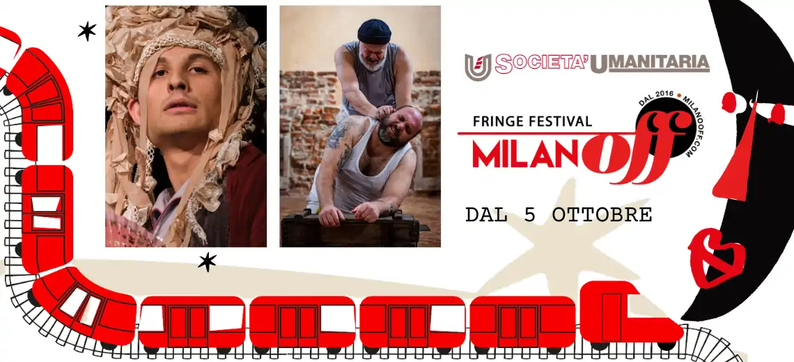 Milano Off Fringe Festival: spettacoli e incontri in Società Umanitaria