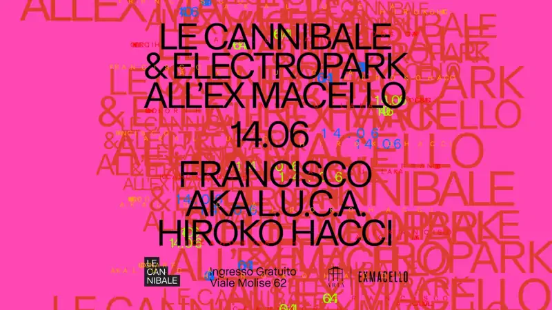 Party gratuito di Le Cannibale ed Electropark Festival al ex macello di Milano