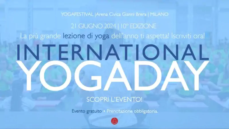 INTERNATIONAL YOGA DAY 2024: evento Yoga Festival a Milano