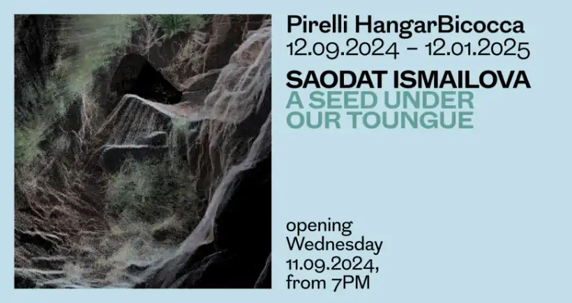 Dal 12 settembre Pirelli Hangar Bicocca presenta a Milano la mostra A Seed Under Our Tongue