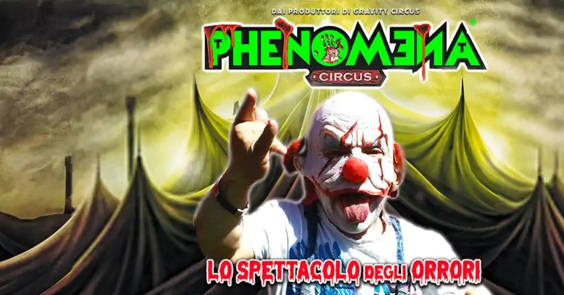 Phenomena Circus: a Milano Idroscalo lo Spettacolo degli Orrori. Costo dei biglietti e date spettacoli